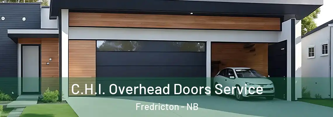C.H.I. Overhead Doors Service Fredricton - NB