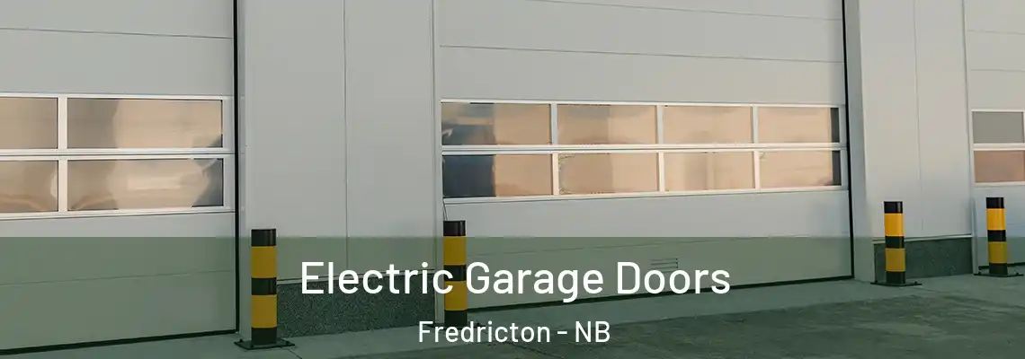Electric Garage Doors Fredricton - NB