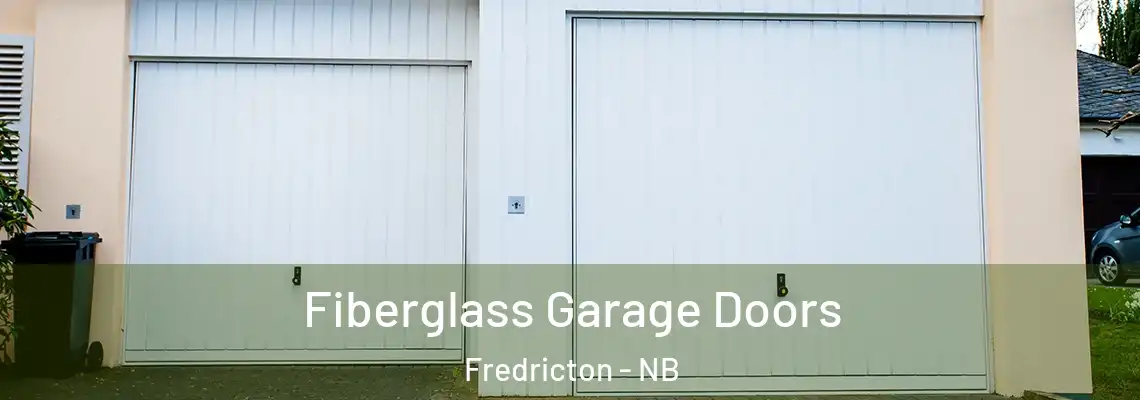 Fiberglass Garage Doors Fredricton - NB