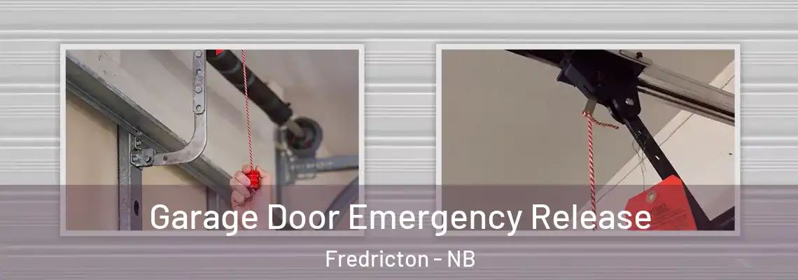 Garage Door Emergency Release Fredricton - NB