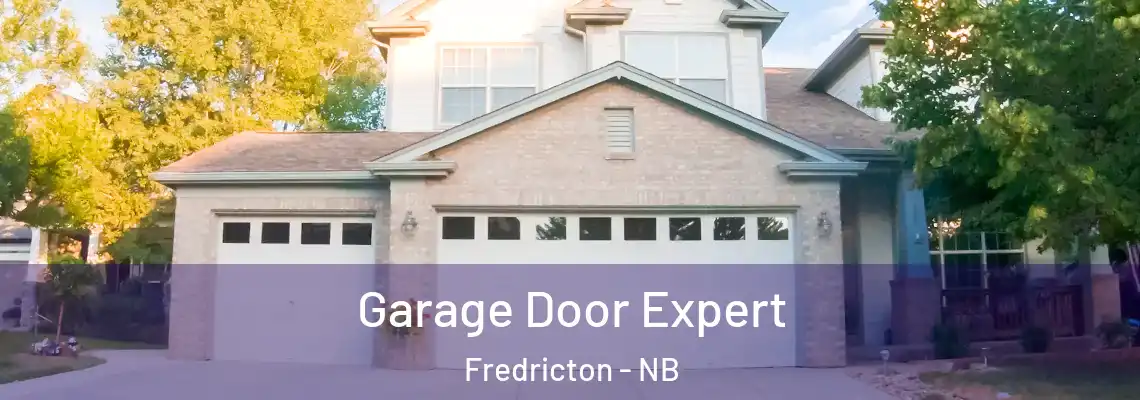 Garage Door Expert Fredricton - NB