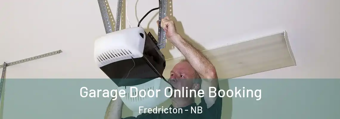 Garage Door Online Booking Fredricton - NB