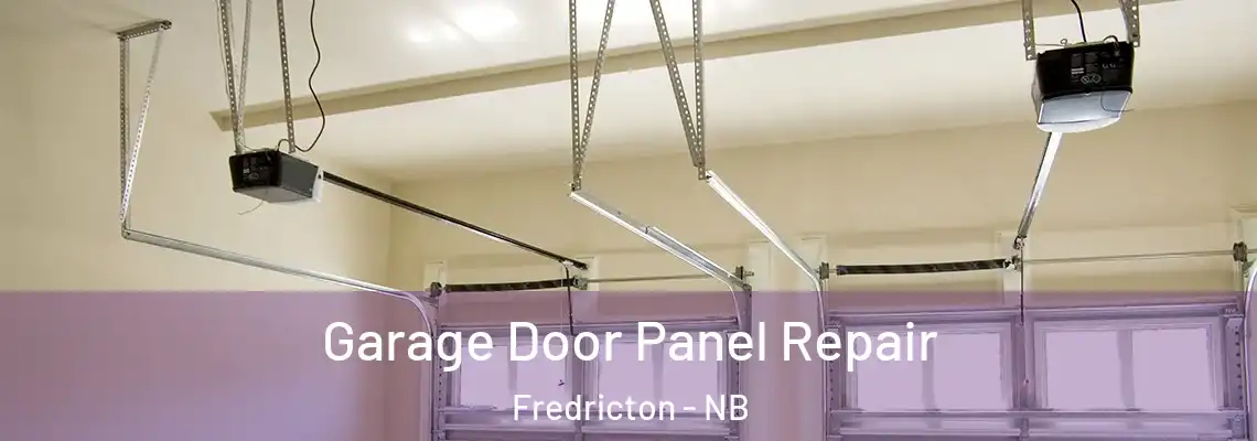 Garage Door Panel Repair Fredricton - NB