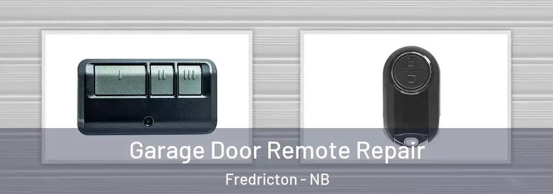 Garage Door Remote Repair Fredricton - NB