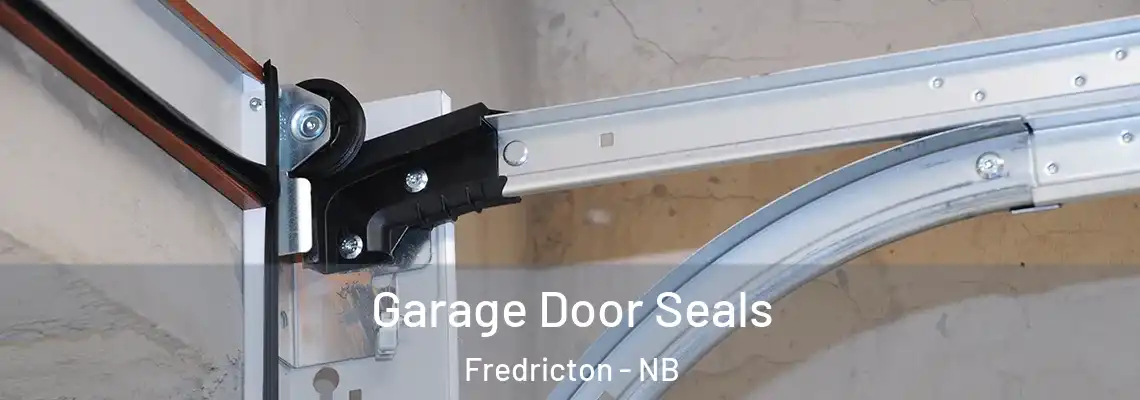 Garage Door Seals Fredricton - NB