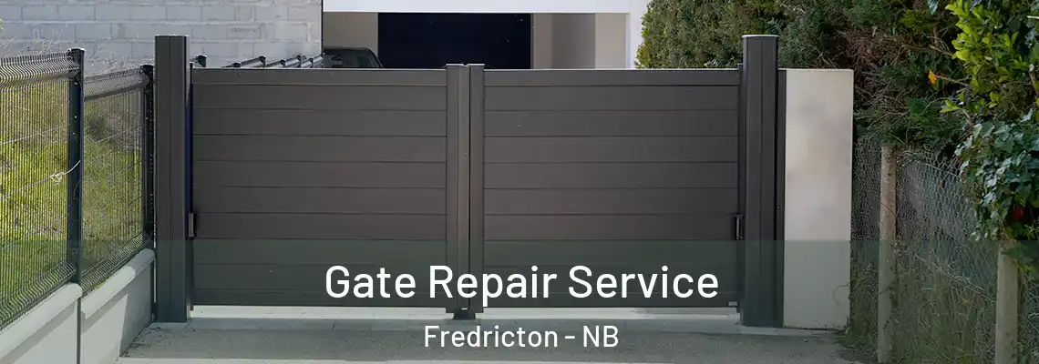 Gate Repair Service Fredricton - NB