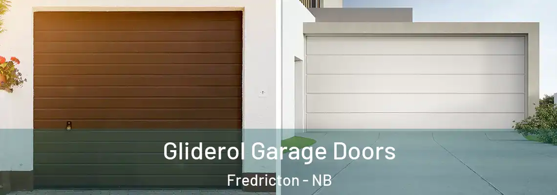 Gliderol Garage Doors Fredricton - NB