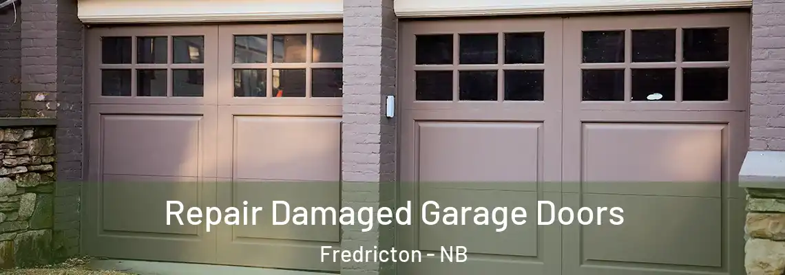 Repair Damaged Garage Doors Fredricton - NB