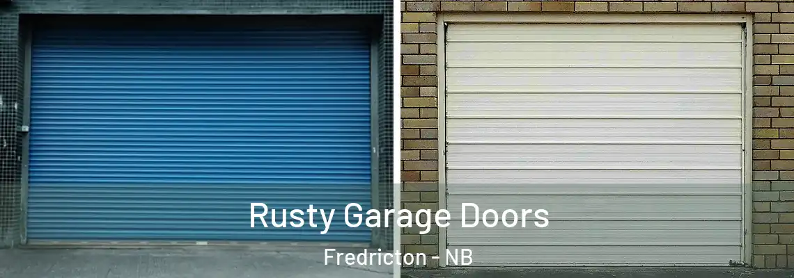 Rusty Garage Doors Fredricton - NB