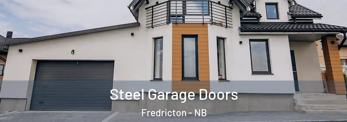 Steel Garage Doors Fredricton - NB