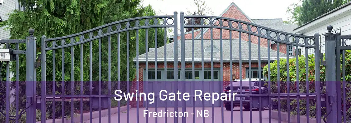 Swing Gate Repair Fredricton - NB