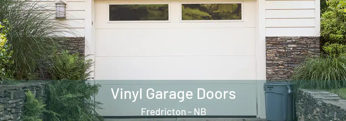 Vinyl Garage Doors Fredricton - NB