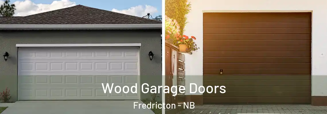 Wood Garage Doors Fredricton - NB